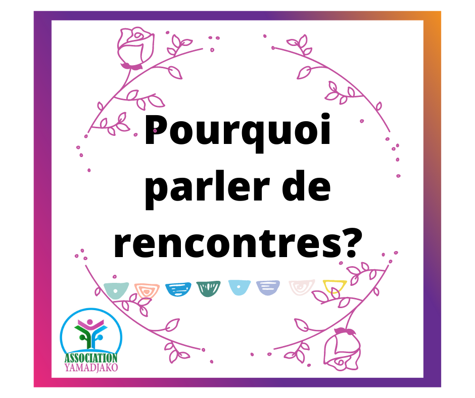 Pourquoi parler des rencontres ?
